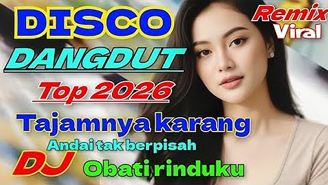 DISCO DANGDUT PALING TOP 2025 || DJ REMIX DANGDUT VIRAL TAJAMNYA KARANG FULL BASS 