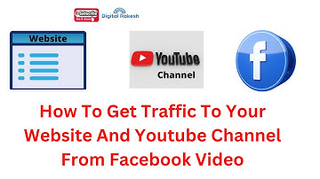How To Get Traffic To Your Website And Youtube Channel From Facebook Video