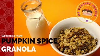 GULTEN FREE VEGAN PUMPKIN SPICE GRANOLA CEREAL RECIPE | MsDessertJunkie
