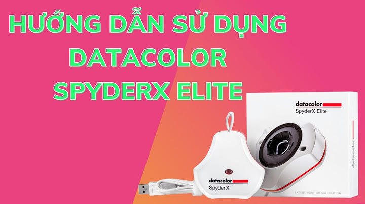 Hướng dẫn sử dụng spyder 5 elite