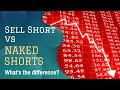 Short Selling vs Naked Shorting - What's The Difference?