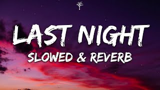 Morgan Wallen - Last Night (Lyrics) Slowed & Reverb