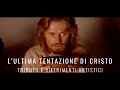 L ULTIMA TENTAZIONE DI CRISTO VIDEO TRIBUTO E RIFERIMENTI ARTISTICI mp3