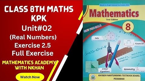 Class 8 Maths Chapter#02(Real Numbers) Exe(2.5) KPK New course