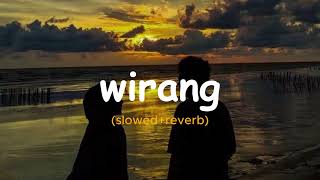 WIRANG - RESTIANADE [slowed reverb]