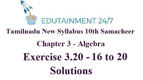 10th std Maths|Exercise 3.20 - 16 to 20|Algebra|TN Samacheer Syllabus 2020|Ex 3.20|Sum 16 to 20