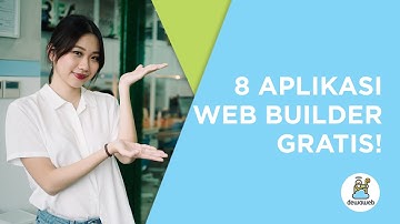8 Aplikasi Web Builder Gratis - Dewaweb