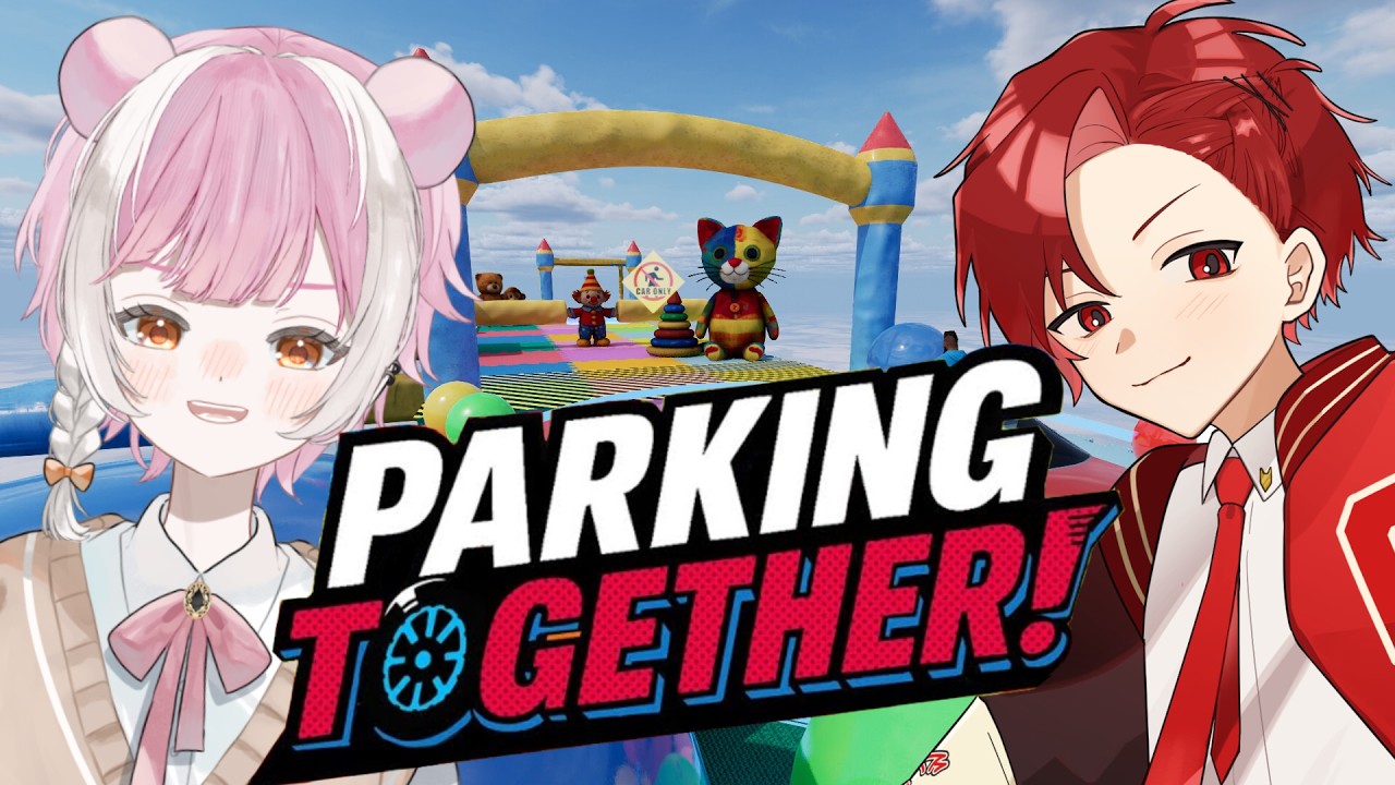 【Parking Together!】免許持ってないけど、二人でならいけるっしょ！！