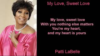 Video voorbeeld van "My Love, Sweet Love by Patti LaBelle (Lyrics)"