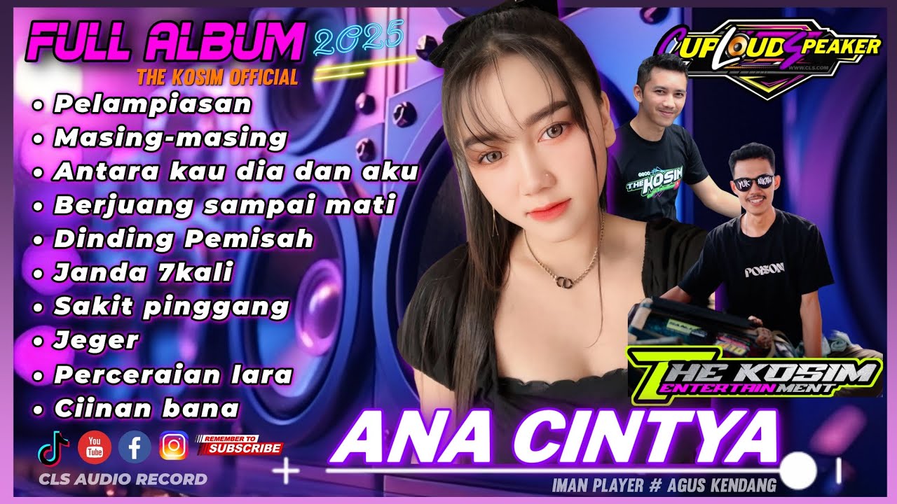 FULL ALBUM 2025 - ANA CINTYA | LAGU VIRAL TIKTOK | THE KOSIM OFFICIAL || CLS AUDIO | PELAMPIASAN