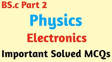 BSc physics Part 2 Electronics Solved MCQs||BSc Physics mcqs|Bsc Online Exams 2020 PU
