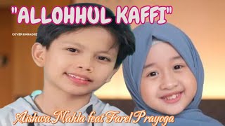 ALLAHUL KAAFI SHOLAWAT Aishwa nahla karnadi feat farel prayoga||cover karaoke