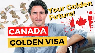 Unlock Your Golden Opportunity Golden Visa \& Golden Future with Canada Golden Visa 2023