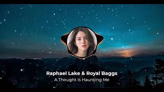 A Thought Is Haunting Me - Raphael Lake & Royal Baggs (SLOWED) Resimi