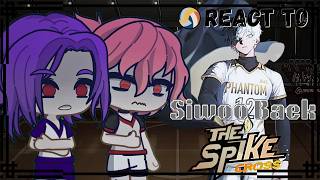 Phantom League react to Siwoo Baek || Gacha Reaction || The Spike Cross / The Spike Volleyball Game