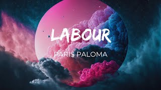 Paris Paloma - Labour Lyrics