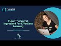 Ep.15 - Flow: The Secret Ingredient for Effortless Learning