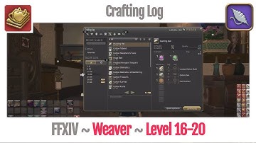 FFXIV Weaver Crafting Log Level 16-20 - A Realm Reborn