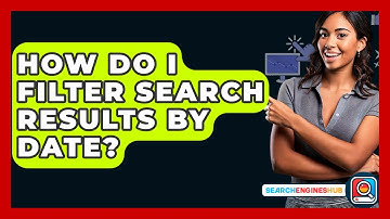 How Do I Filter Search Results By Date? - SearchEnginesHub.com