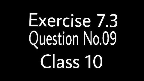 Exercise 7.3 Question No.09 Mathematics, Class 10, Chapter 7: Fundamentals of trigonometry