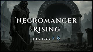 Necromancer Rising — Devlog #8 | Core Systems Overhaul | Unreal Engine | By Necxium