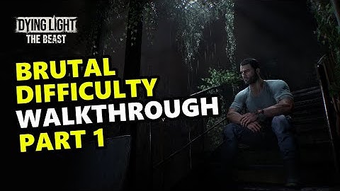 Dying Light The Beast - Walkthrough - Brutal Difficulty - Part 1