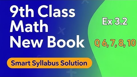 9th class math new book smart syllabus solution Ex 3.1 Q 6 7 8 and 10