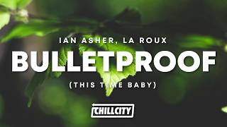 Ian Asher - Bulletproof (This Time Baby) [feat. La Roux]