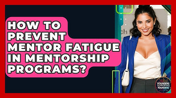 How To Prevent Mentor Fatigue In Mentorship Programs? - Founders Supporting Founders