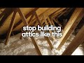 Building a BETTER attic - Unvented + Conditioned attics 101