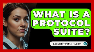 What Is A Protocol Suite? - SecurityFirstCorp.com