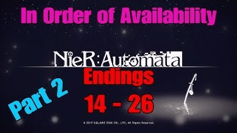 Nier Automata - All Endings In Order of Availability -  Part 2 - (Endings 14 - 26)