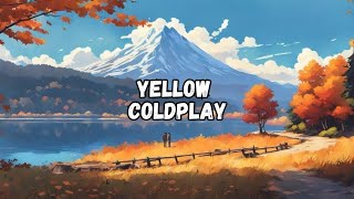 Coldplay - Yellow ( lyrics Video)