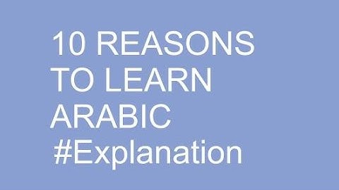 10 Reasons to learn Arabic | Tips to learn Arabic  and features of the Arabic language