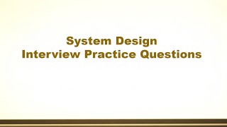 System Design Interview Practice Questions - Set 3