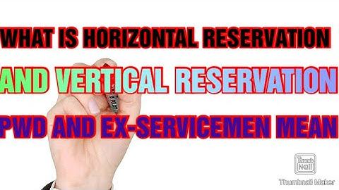 WHAT IS HORIZONTAL RESERVATION AND VERTICAL RESERVATION,,, PWD AND EX-SERVICEMEN IN HORIZONTAL