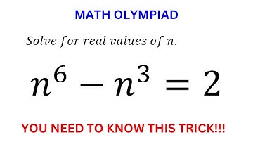 International Maths Olympiad Problem | How to Solve n^6-n^3=2 | Solve for real solutions