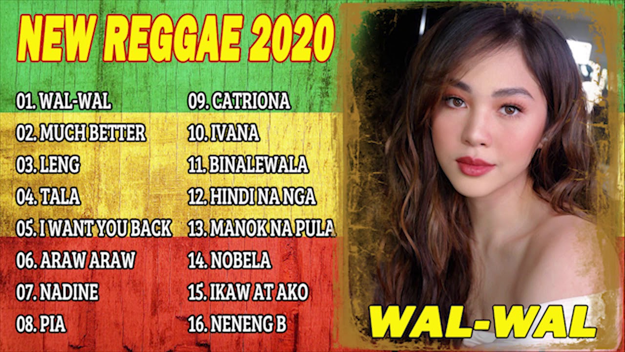 BEST REGGAE SONG 2020  WAL WAL  LENG  TALA  ARAW  ARAW  CATRIONA  IVANA