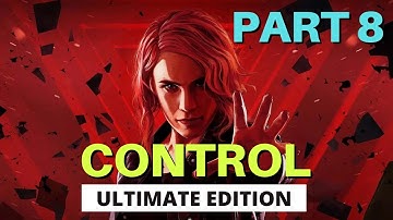 Control Ultimate Edition | Control Gameplay Walkthrough Part 8 | PS5 PS4 Control Review