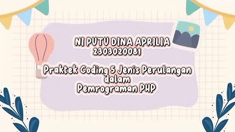 Praktek Coding 5 Jenis Perulangan dalam Pemrograman PHP