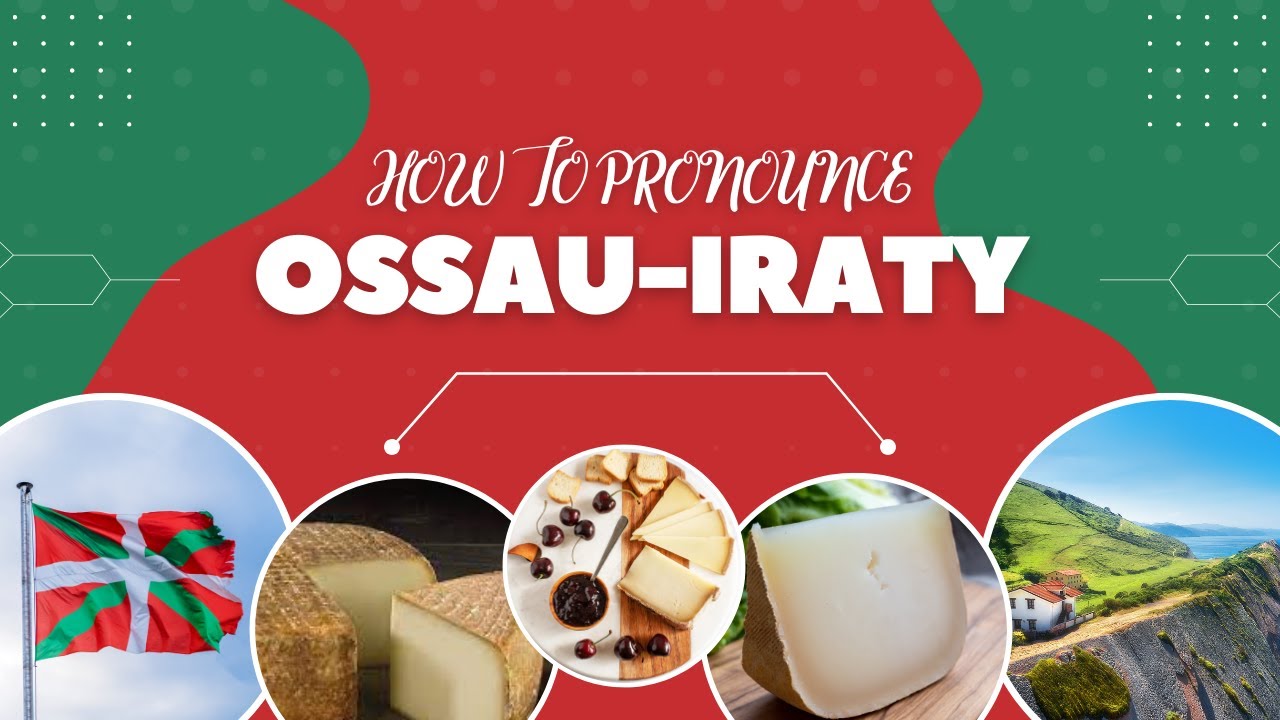 How To Pronounce OssauIraty (French Basque Cheese Name) YouTube
