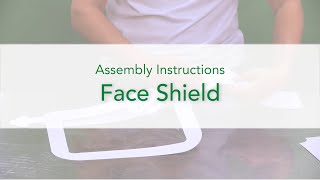 Face Shield Instructional Video