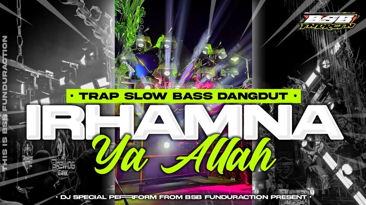 DJ IRHAMNA YA ALLAH || SPECIAL BULAN RAMADHAN || STYLE TRAP SLOW BASS DANGDUT BY BSB FUNDURACTION