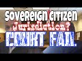 Sovereign Citizen Tries To Challenge Jurisdiction Court Fail
