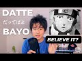 Why does naruto say datte bayo believe it