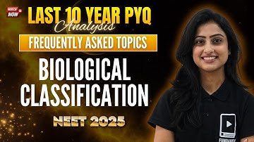 Biological Classification | Last 10 Years PYQ + Frequently Added Topics | NEET Biology | NEET 2025
