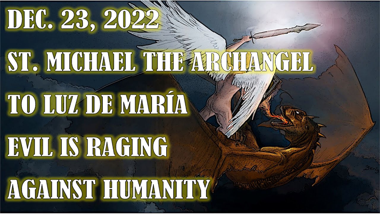 Dec. 23, 2022. Message of St. Michael the Archangel to Luz De María ...