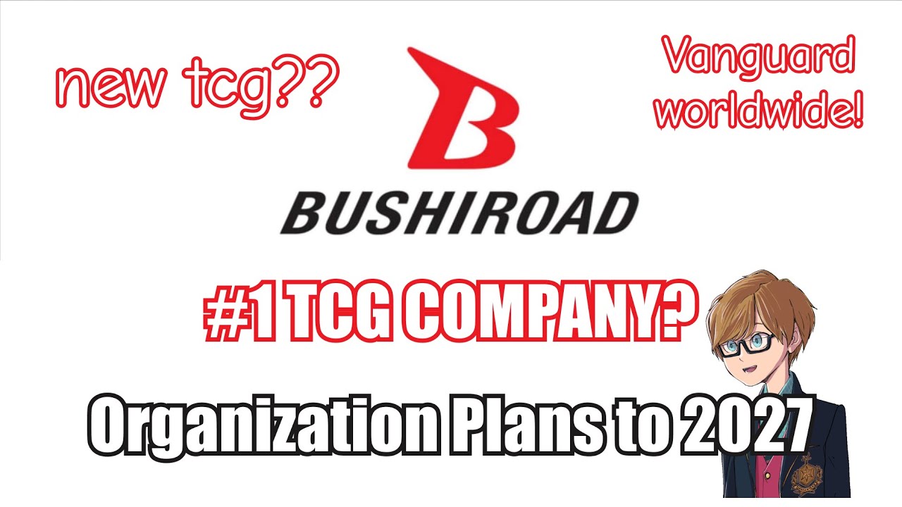 Bushiroad Aiming to be The #1 TCG Company?
