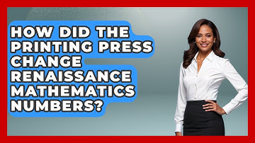 How Did The Printing Press Change Renaissance Mathematics Numbers? - The Numbers Channel