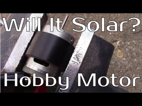 Will It Solar? - Hobby DC Motor